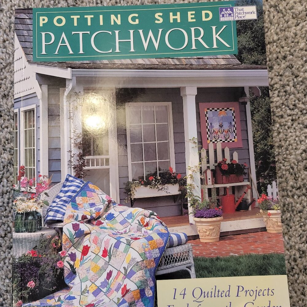 Potting Shed Patchwork Quilt Book, 14 Quilted projects
